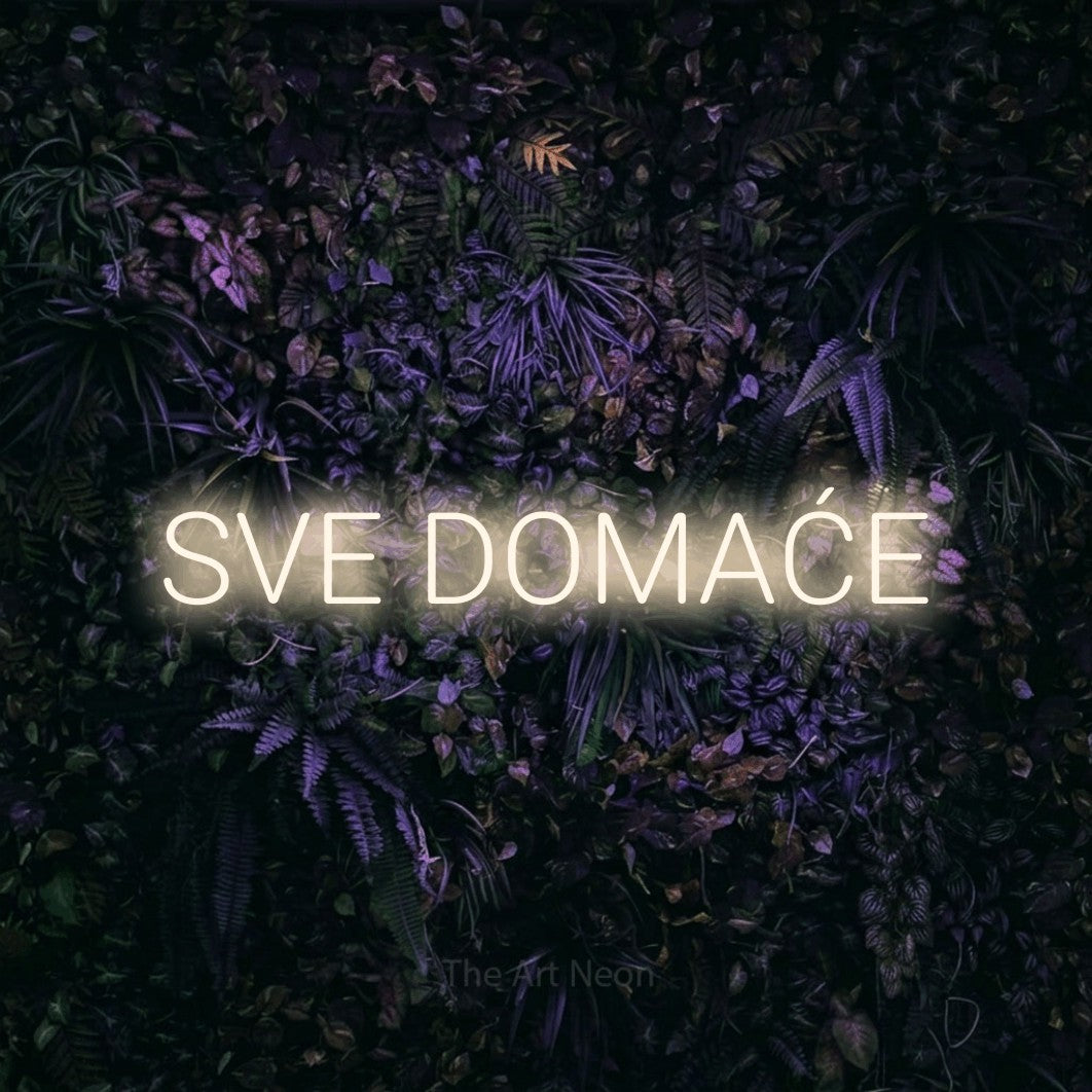 LED neon sign reading “SVE DOMAĆE”, arranged in a single line.