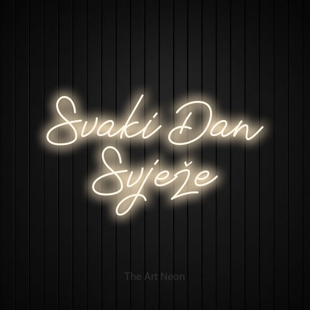 LED neon sign reading “Svaki Dan Svježe”, arranged in two lines.