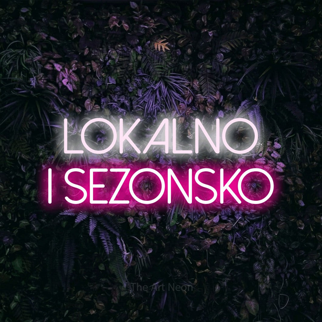 LED neon sign reading “Lokalno i Sezonsko”, arranged in two lines.