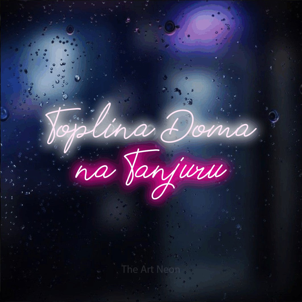 LED neon sign reading “Toplina Doma na Tanjuru”, arranged in two lines.