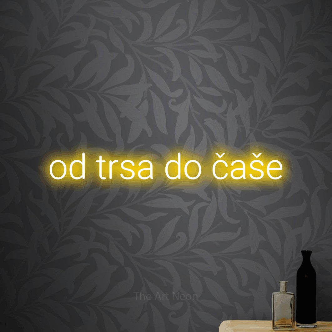 LED neon sign reading “od trsa do čaše”, arranged in a single line.