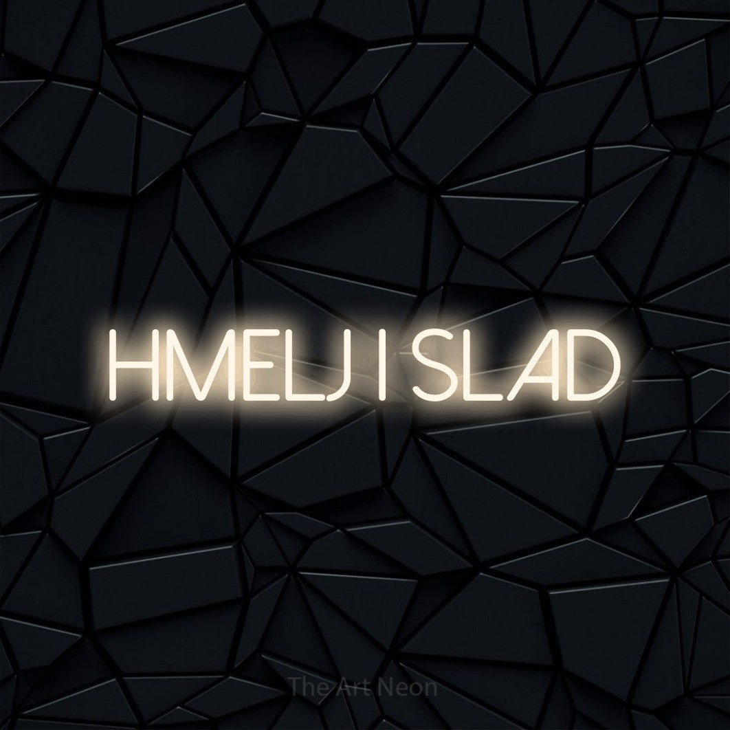 LED neon sign reading “HMELJ I SLAD”, arranged in a single line.