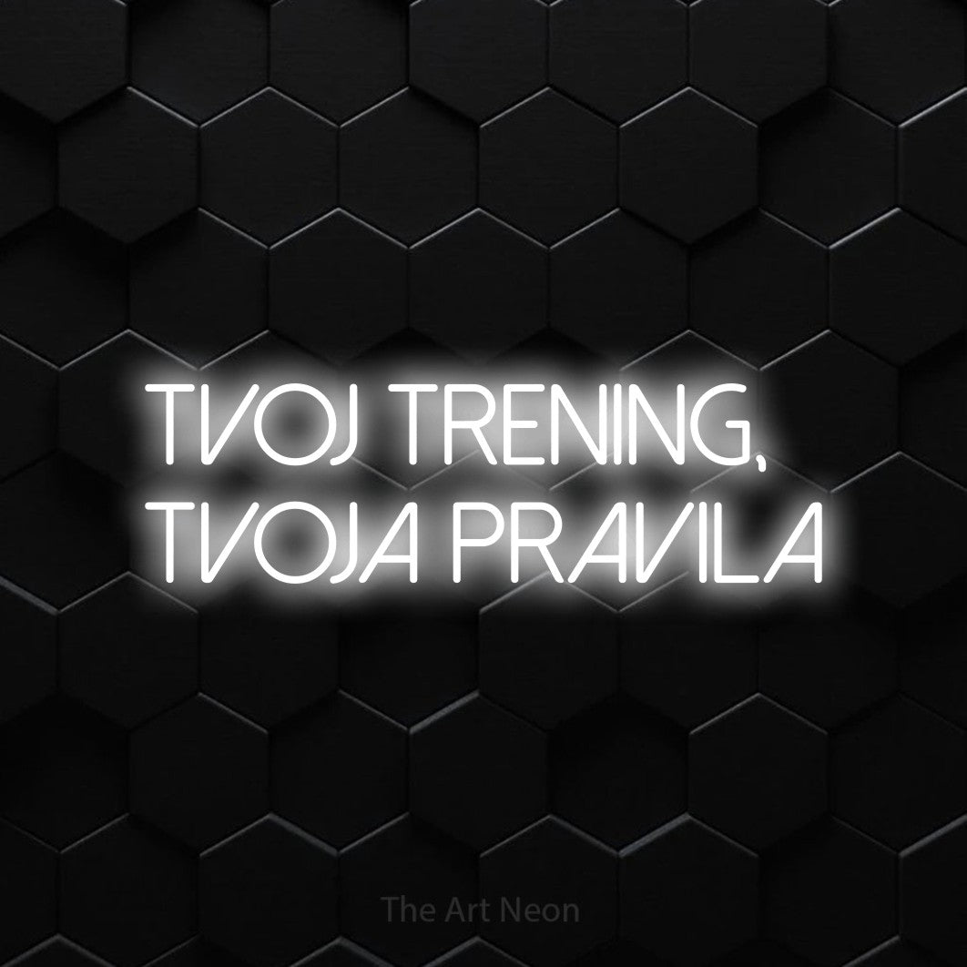 LED neon sign reading “Tvoj Trening, Tvoja Pravila”, arranged in two lines.