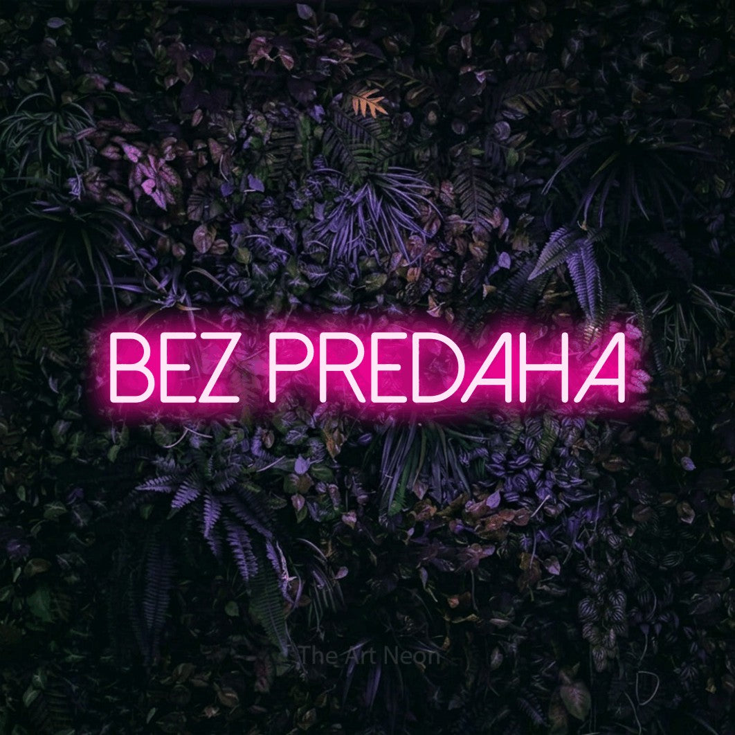 LED neon sign reading “BEZ predaha”, arranged in a single line.