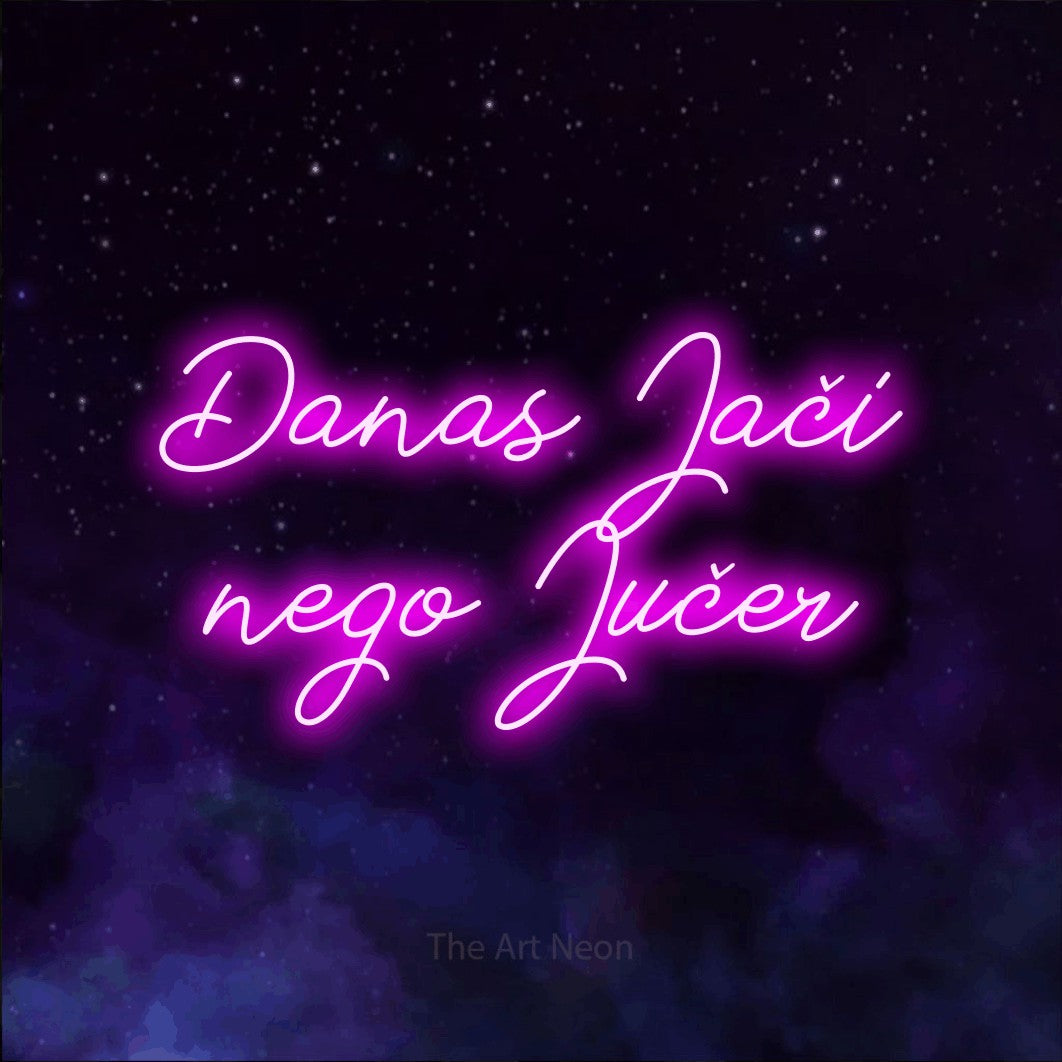 LED neon sign reading “Danas Jači nego Jučer”, arranged in two lines.