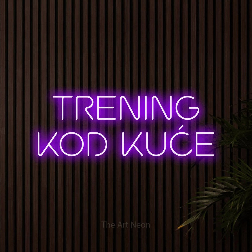 LED neon sign reading “TRENING KOD KUĆE”, arranged in two lines.