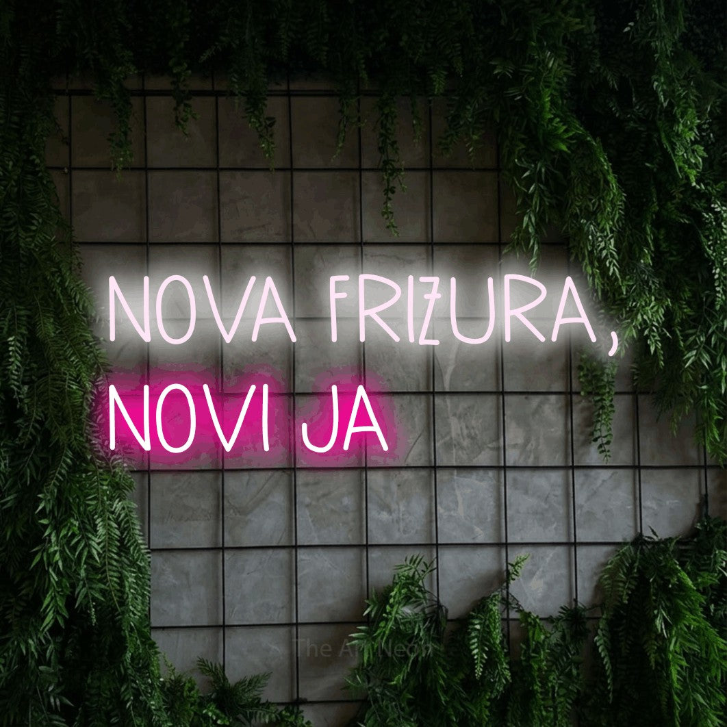 LED neon sign reading “NOVA FRIZURA, NOVI JA”, arranged in two lines.