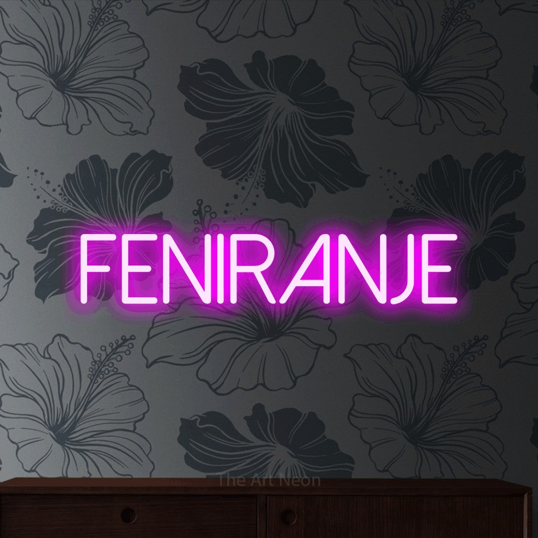 LED neon sign reading “FENIRANJE”, arranged in a single line.