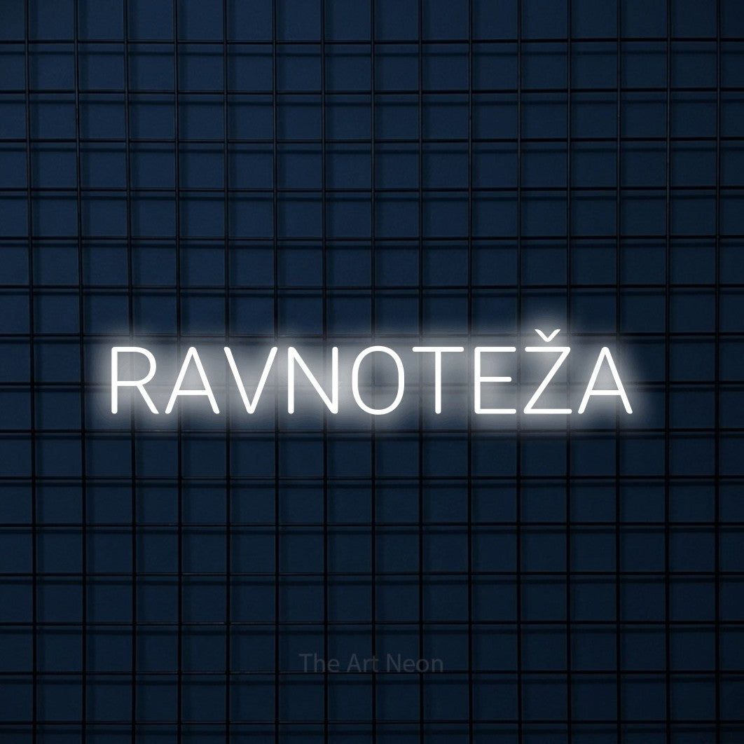 LED neon sign reading “RAVNOTEŽA”, arranged in a single line.