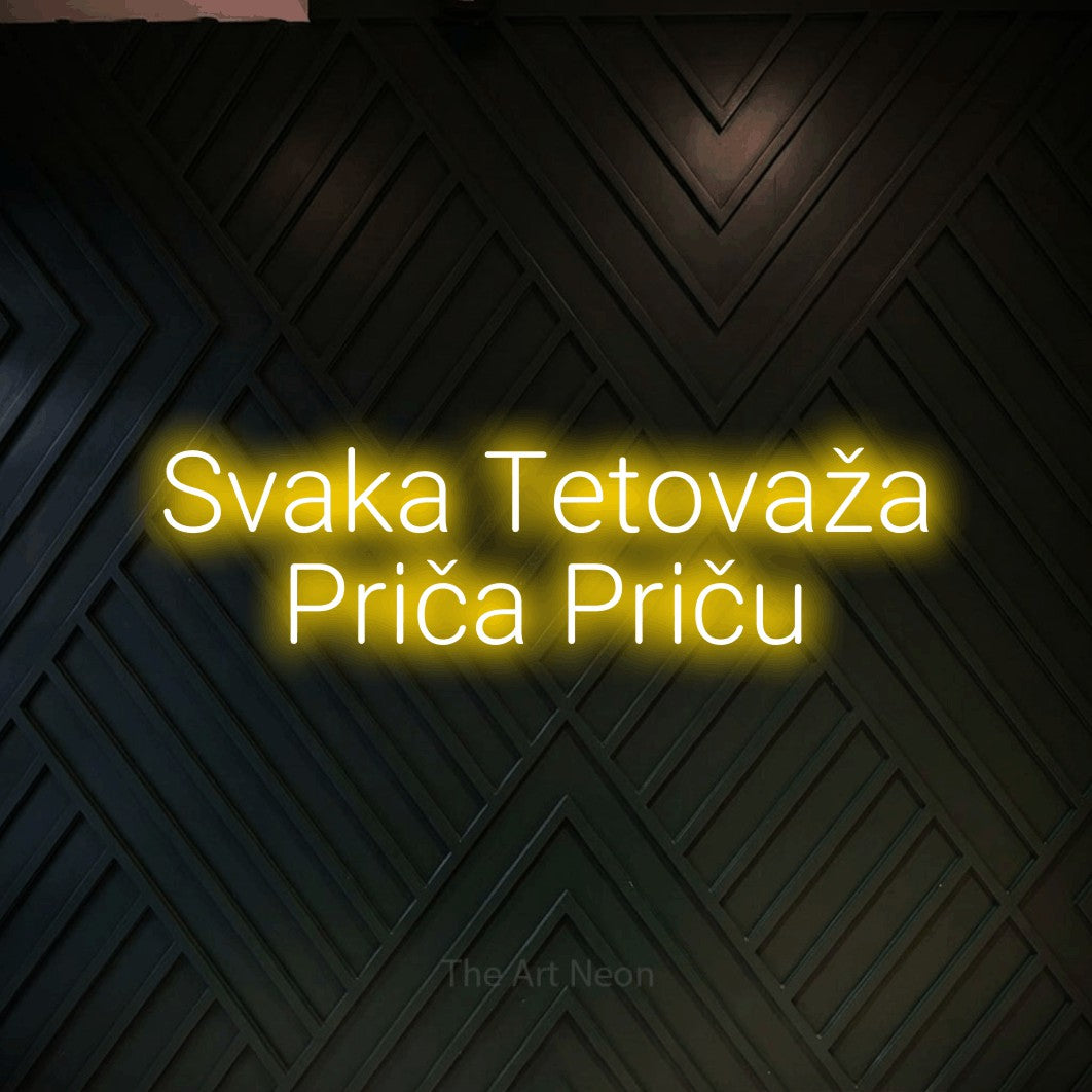 LED neon sign reading “Svaka Tetovaža Priča Priču”, arranged in two lines.