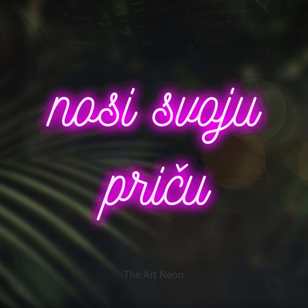 LED neon sign reading “nosi svoju priču”, arranged in two lines.