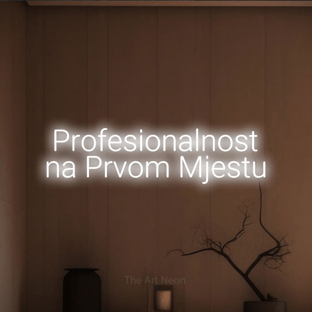 LED neon sign reading “Profesionalnost na Prvom Mjestu”, arranged in two lines.