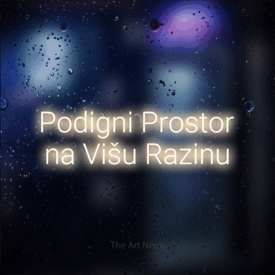 LED neon sign reading “Podigni Prostor na Višu Razinu”, arranged in two lines.