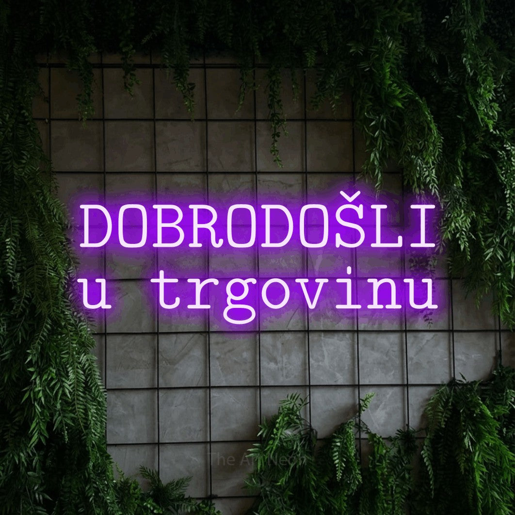 LED neon sign reading “DOBRODOŠLI u trgovinu”, arranged in two lines.