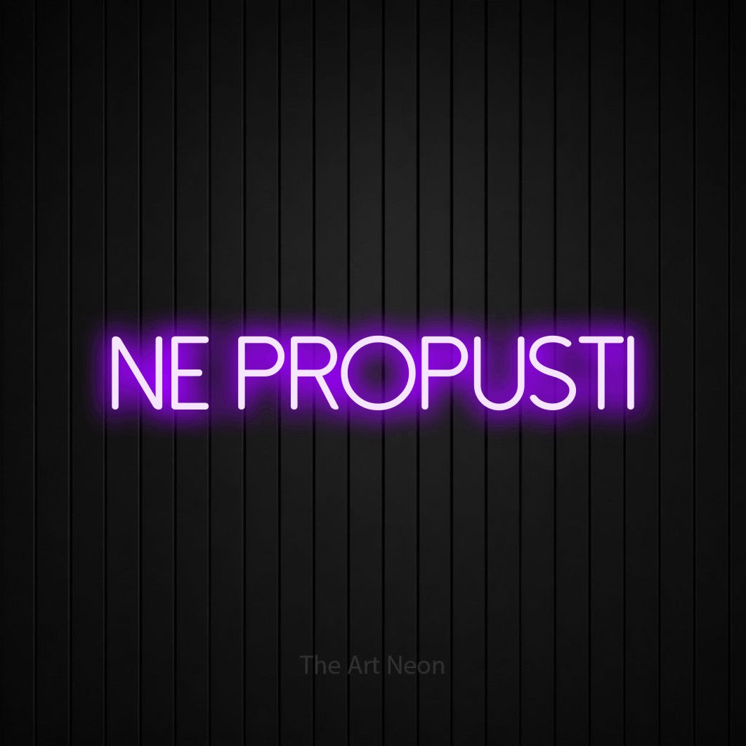 LED neon sign reading “Ne Propusti”, arranged in a single line.
