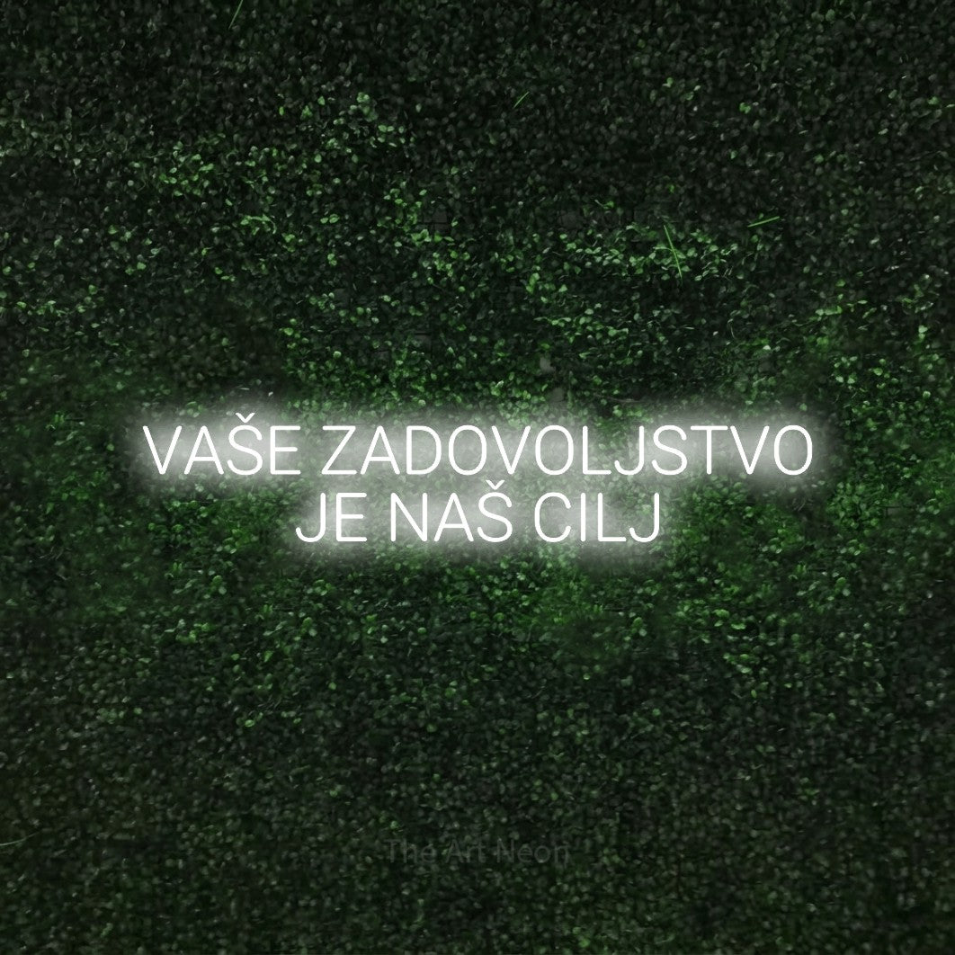 LED neon sign reading “VAŠE ZADOVOLJSTVO JE NAŠ CILJ”, arranged in two lines.