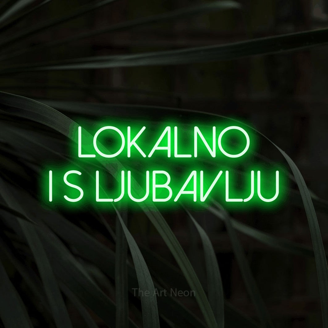 LED neon sign reading “lokalno i s ljubavlju”, arranged in two lines.