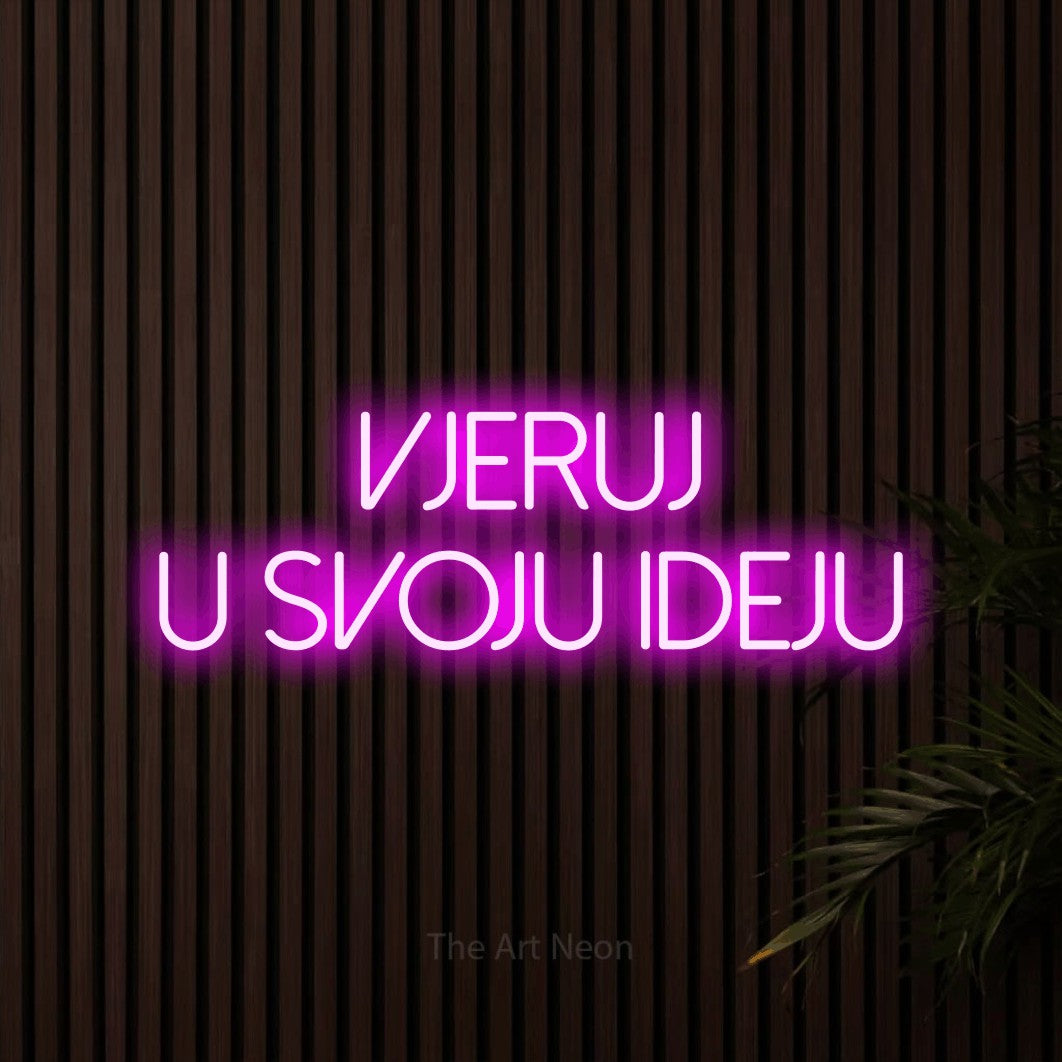 LED neon sign reading “Vjeruj u Svoju Ideju”, arranged in two lines.