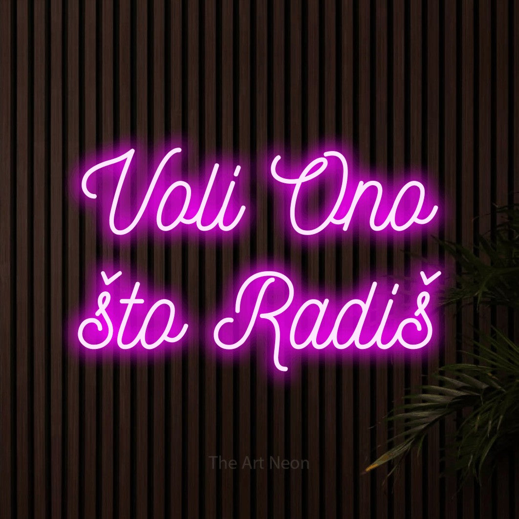 LED neon sign reading “Voli Ono što Radiš”, arranged in two lines.