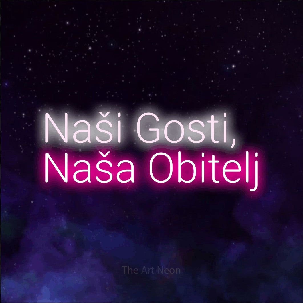 LED neon sign reading “Naši Gosti, Naša Obitelj”, arranged in two lines.