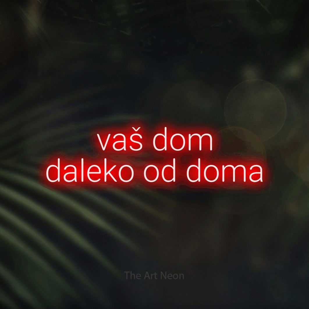LED neon sign reading “vaš dom daleko od doma”, arranged in two lines.
