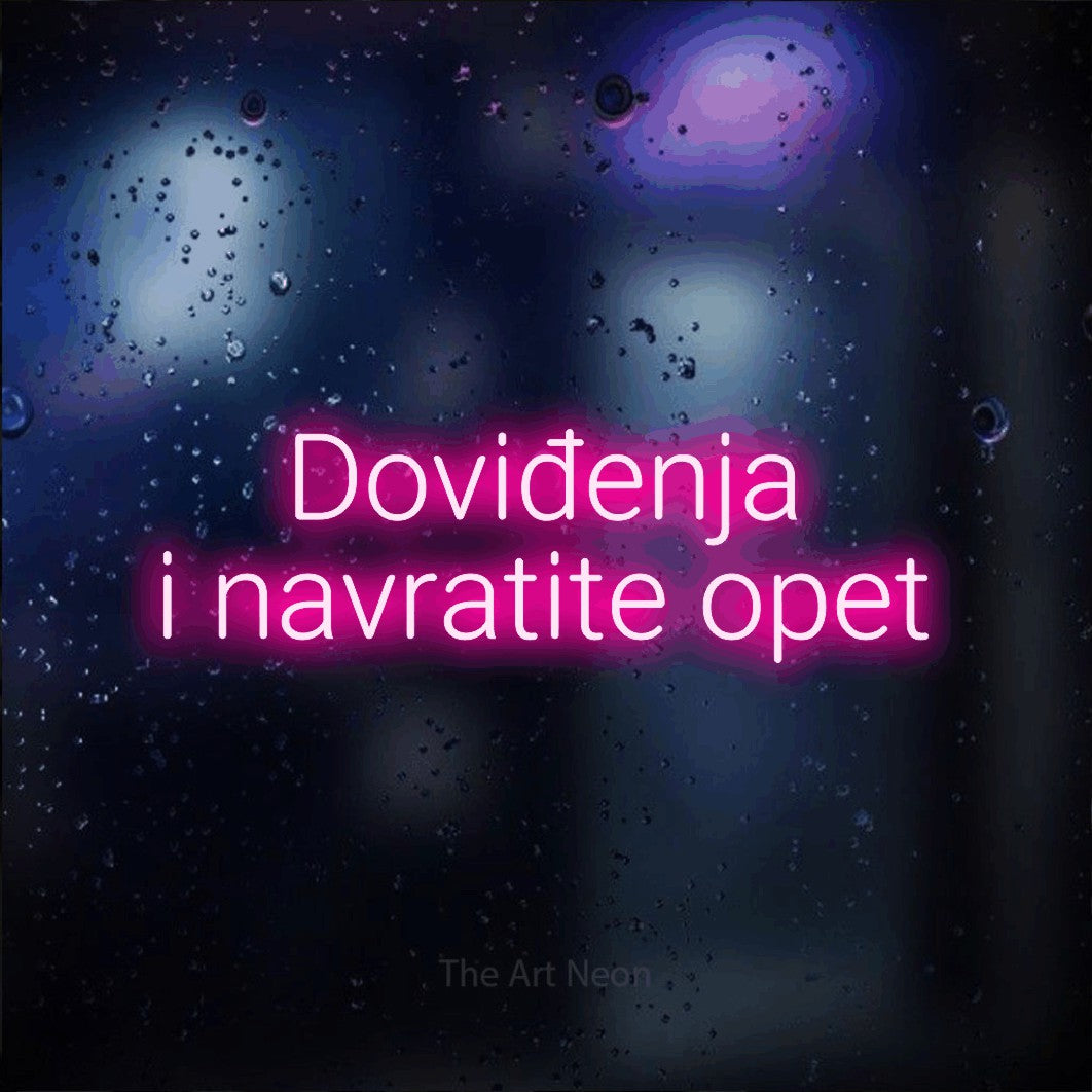 LED neon sign reading “Doviđenja i navratite opet”, arranged in two lines.