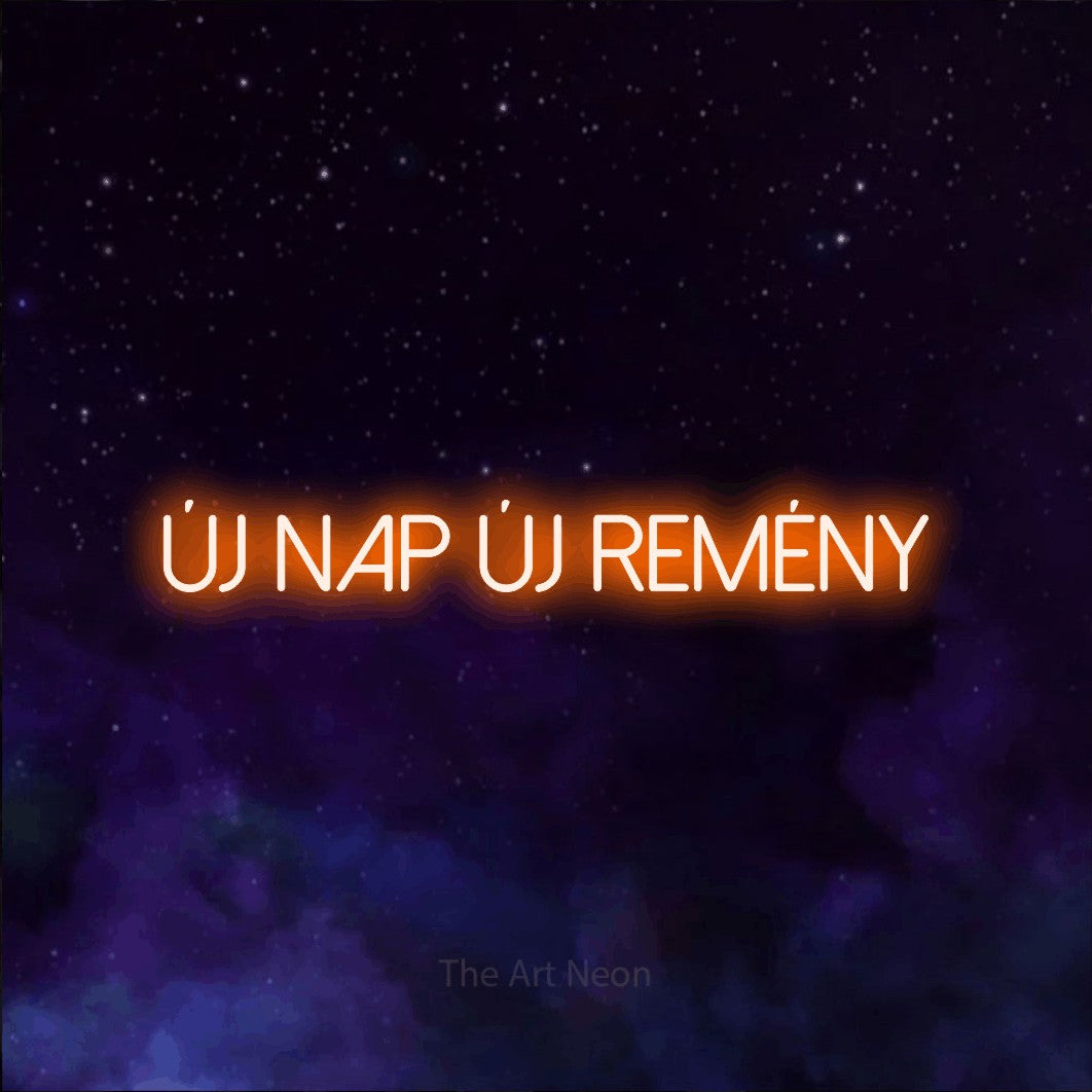 LED neon sign reading “Új Nap Új Remény”, arranged in a single line.