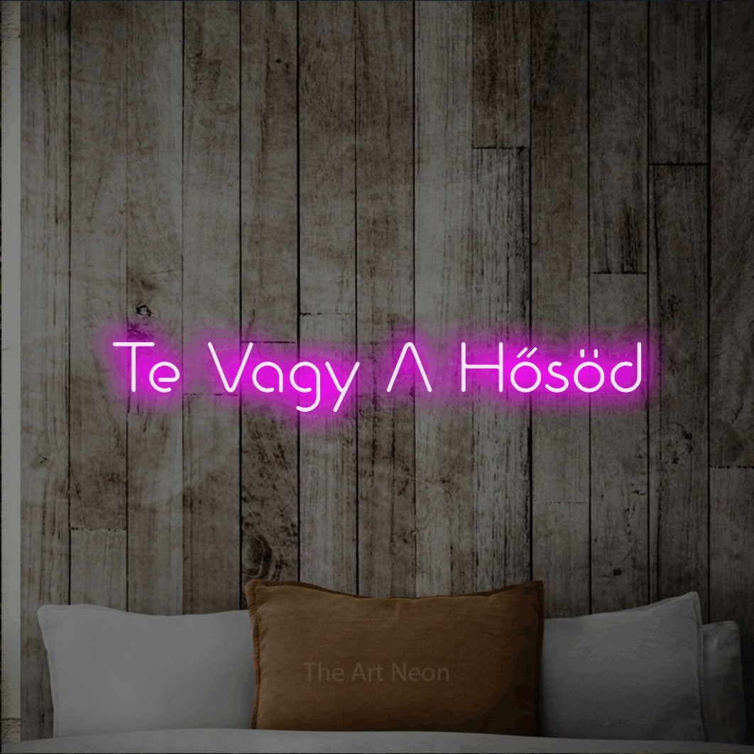LED neon sign reading “Te Vagy A Hősöd”, arranged in a single line.