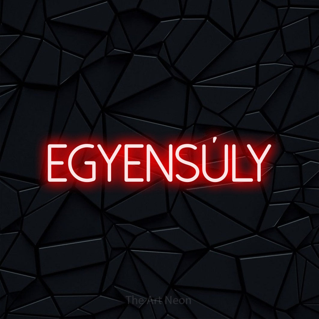LED neon sign reading “EGYENSÚLY”, arranged in a single line.