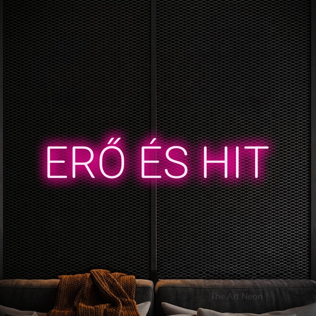 LED neon sign reading “ERŐ ÉS HIT”, arranged in a single line.