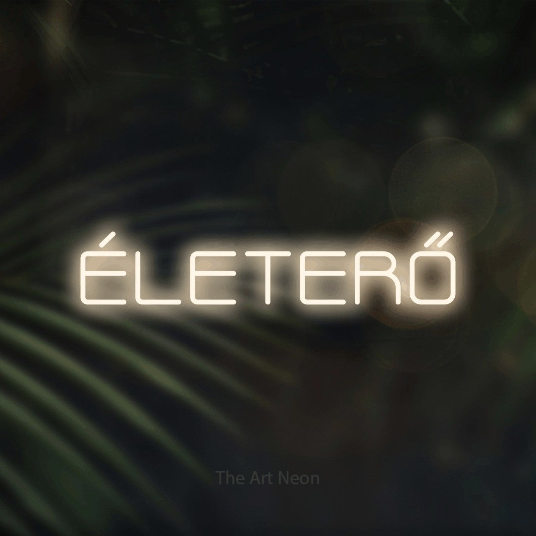 LED neon sign reading “ÉLETERŐ”, arranged in a single line.
