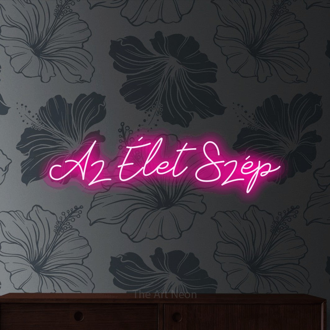 LED neon sign reading “Az Élet Szép”, arranged in a single line.