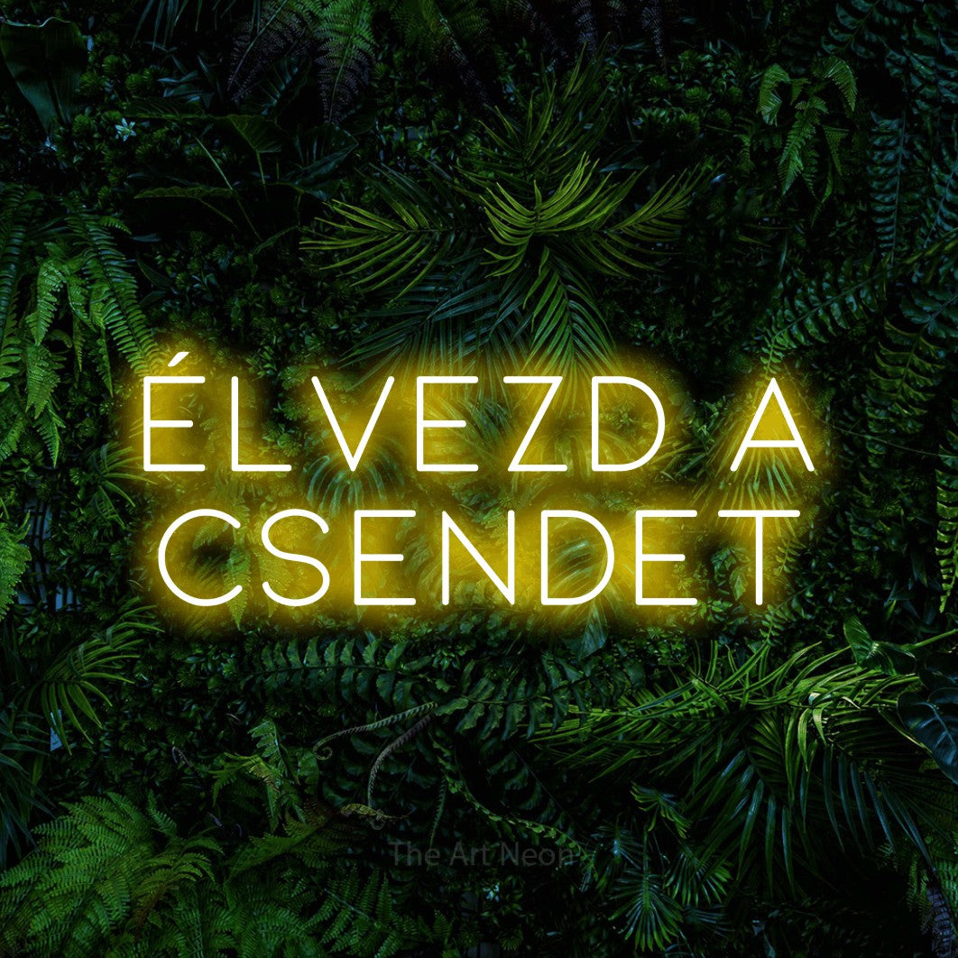 LED neon sign reading “Élvezd A Csendet”, arranged in two lines.