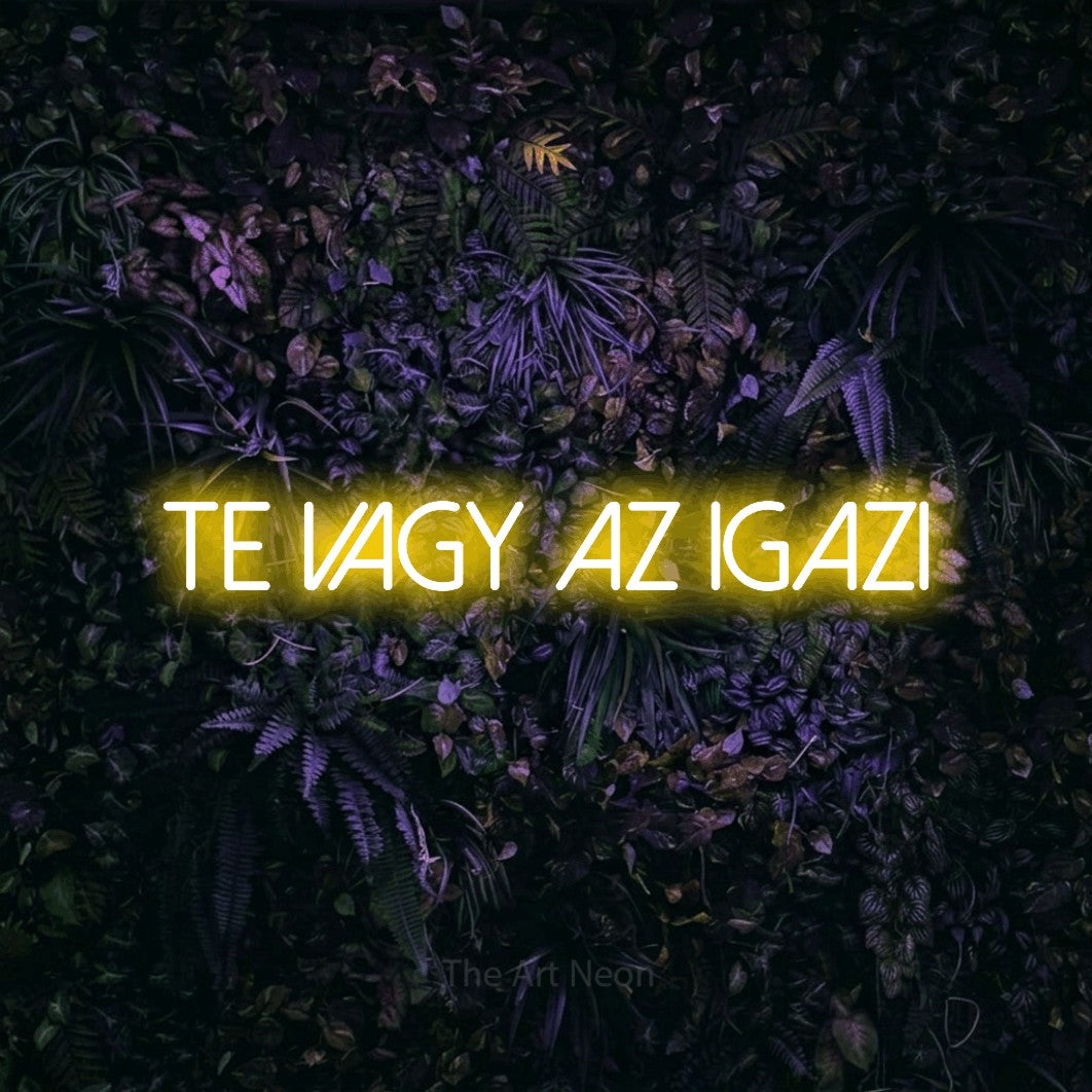 LED neon sign reading “Te Vagy Az Igazi”, arranged in a single line.