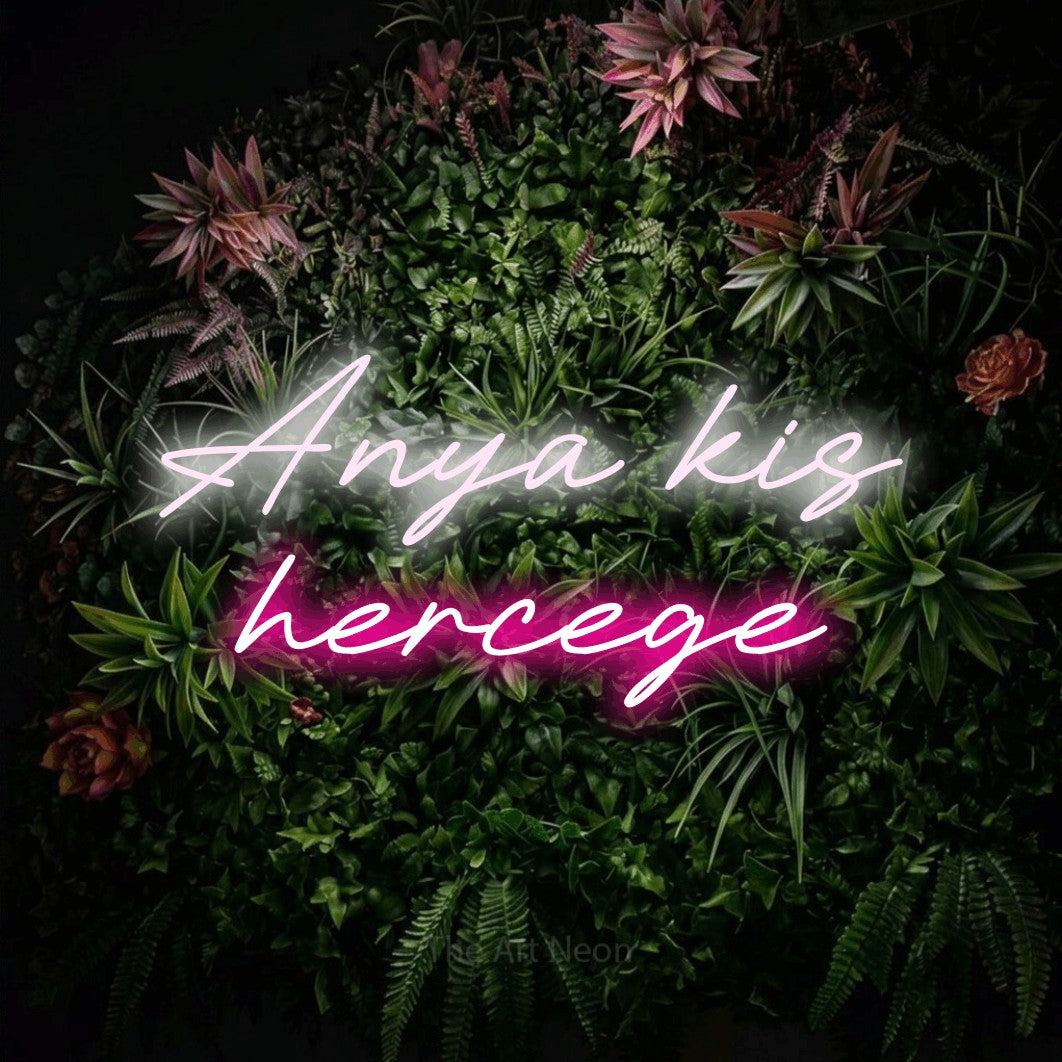 LED neon sign reading “Anya kis hercege”, arranged in two lines.