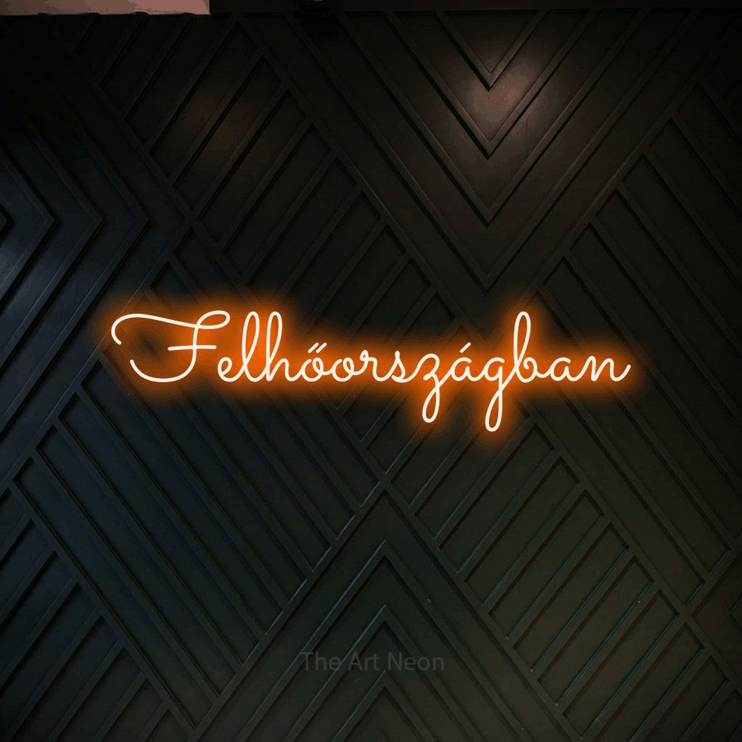 LED neon sign reading “Felhőországban”, arranged in a single line.