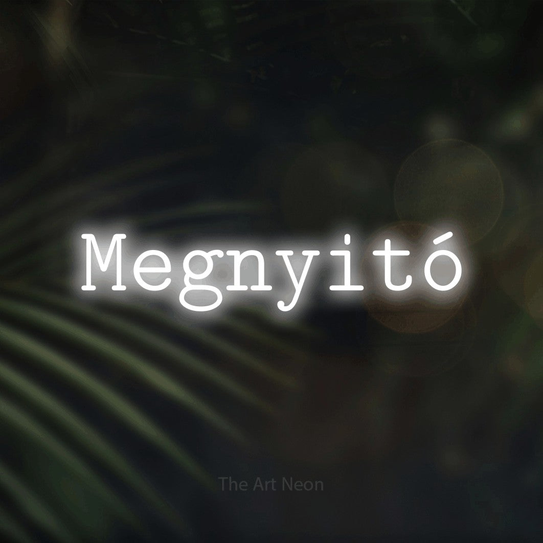 LED neon sign reading “Megnyitó”, arranged in a single line.