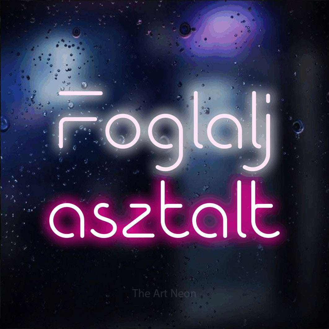 LED neon sign reading “Foglalj asztalt”, arranged in two lines.