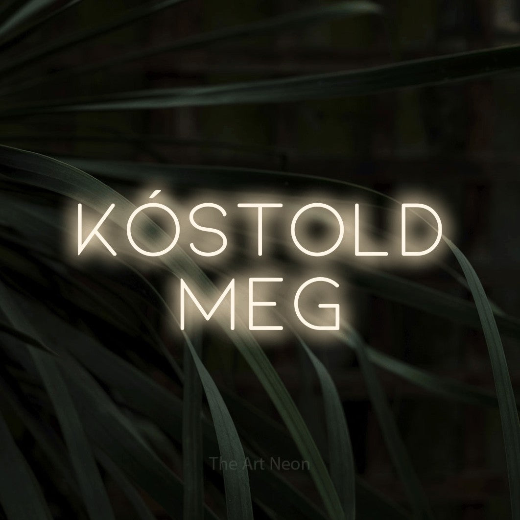 LED neon sign reading “kóstold meg”, arranged in two lines.