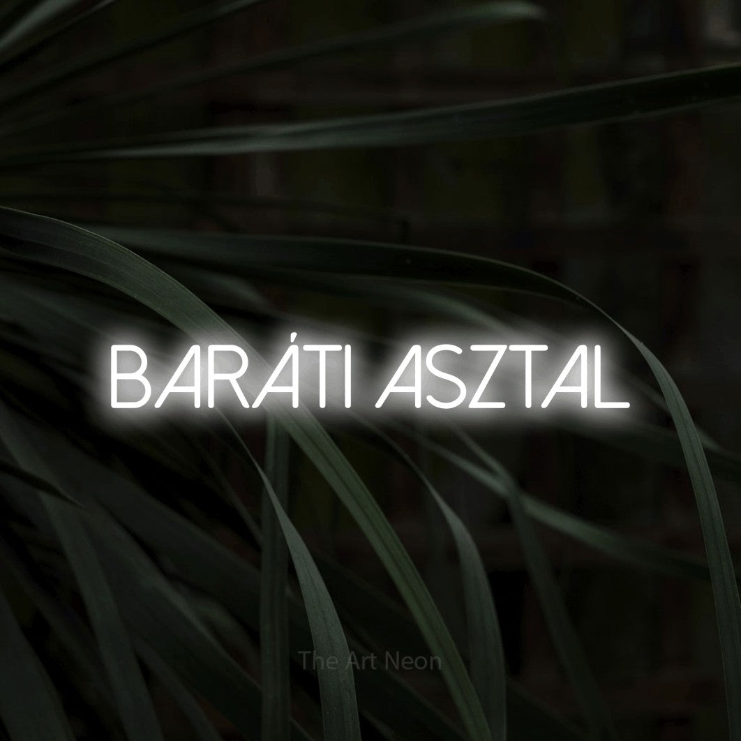 LED neon sign reading “baráti asztal”, arranged in a single line.
