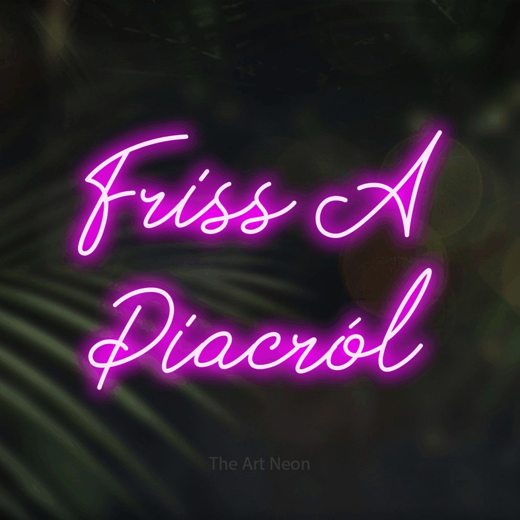 LED neon sign reading “Friss A Piacról”, arranged in two lines.