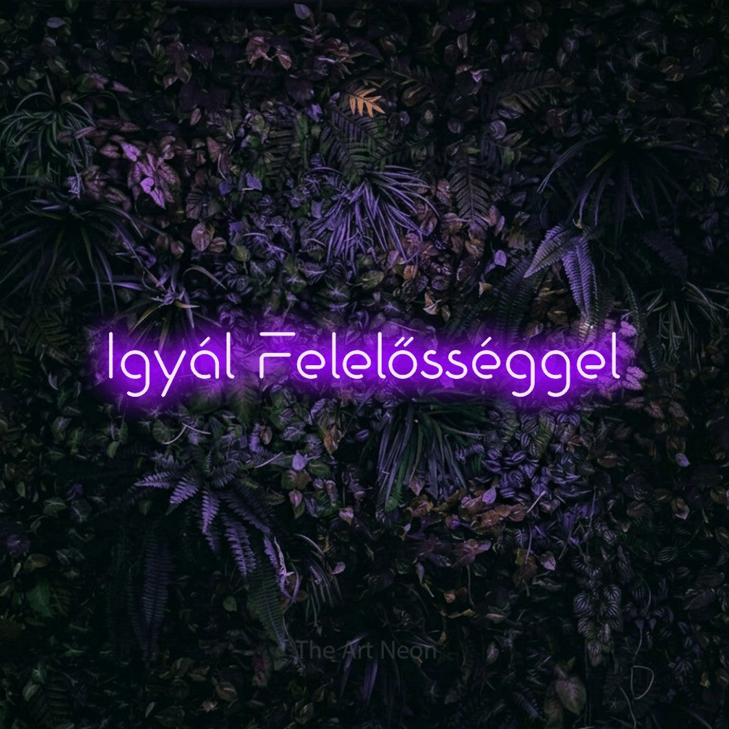 LED neon sign reading “Igyál Felelősséggel”, arranged in a single line.