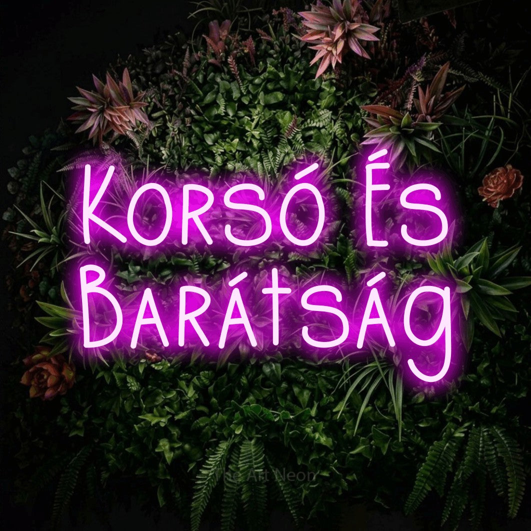 LED neon sign reading “Korsó És Barátság”, arranged in two lines.