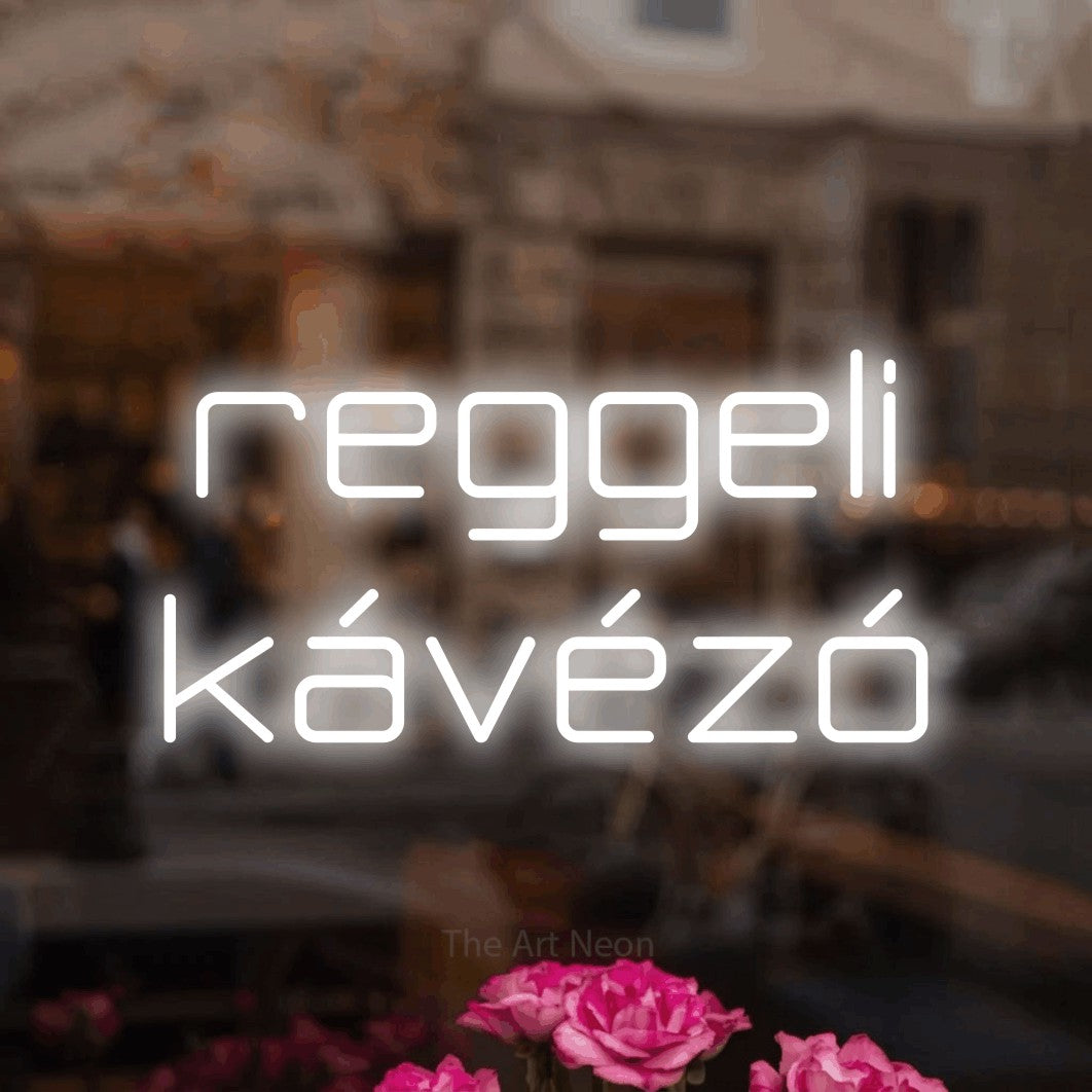 LED neon sign reading “reggeli kávézó”, arranged in two lines.