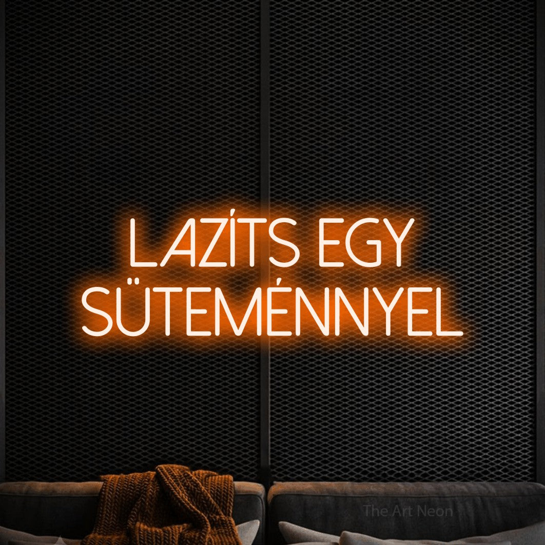 LED neon sign reading “lazíts egy SÜTEMÉNNYEL”, arranged in two lines.