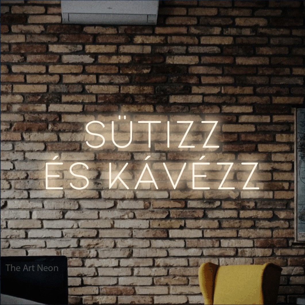 LED neon sign reading “SÜTIZZ és kávézz”, arranged in two lines.
