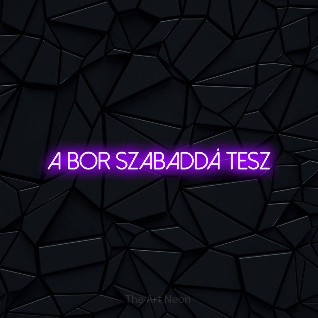 LED neon sign reading “A Bor Szabaddá Tesz”, arranged in a single line.