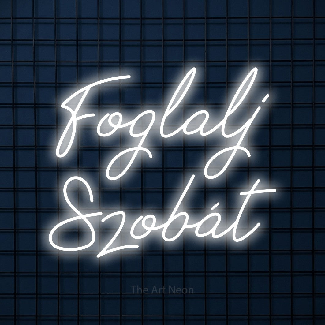 LED neon sign reading “Foglalj Szobát”, arranged in two lines.