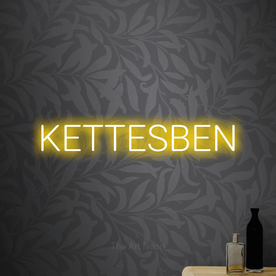 LED neon sign reading “KETTESBEN”, arranged in a single line.