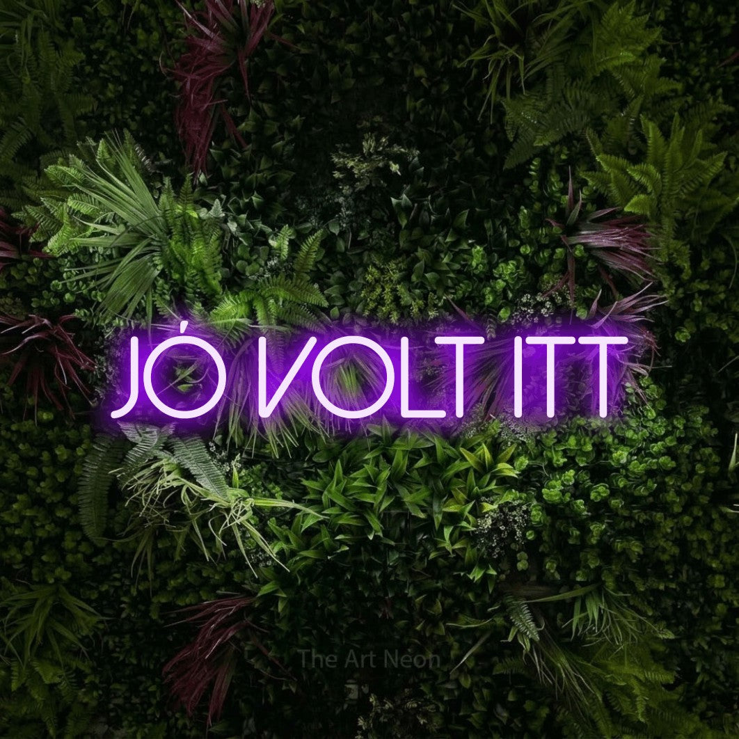 LED neon sign reading “jó volt itt”, arranged in a single line.